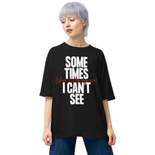 Black / S Sometimes I can't See Unisex Oversized T-Shirt by Design Express