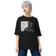 Black / S Art speaks where words are unable to explain Unisex Oversized T-Shirt by Design Express