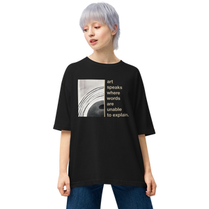 Black / S Art speaks where words are unable to explain Unisex Oversized T-Shirt by Design Express