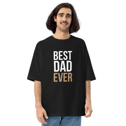 Black / S Best Dad Ever Unisex Oversized T-Shirt by Design Express