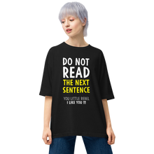 Black / S Don Not Read the Next Sentence Unisex Oversized T-Shirt by Design Express