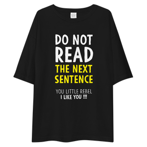 Don Not Read the Next Sentence Unisex Oversized T-Shirt by Design Express