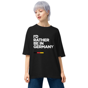 I'd Rather Be In Germany Unisex Oversized T-Shirt by Design Express