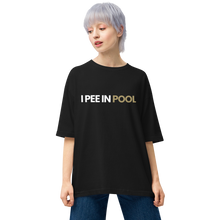 I Pee in Pool Unisex Oversized T-Shirt by Design Express