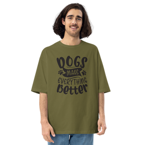 City Green / S Dogs Make Everything Better Unisex Oversized Light T-Shirt by Design Express