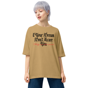 Sand Khaki / S If your dream don't scare you, they are too small Light Unisex Oversized T-Shirt by Design Express