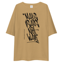 Make Peace Not War Unisex Oversized Light T-Shirt by Design Express