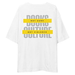 Books not Guns, Culture not Violence Unisex Oversized T-Shirt by Design Express