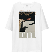 Friendship is Beautiful Front Unisex Oversized T-Shirt by Design Express