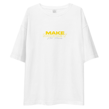 Make Money Not Friends Typography Unisex Oversized T-Shirt by Design Express