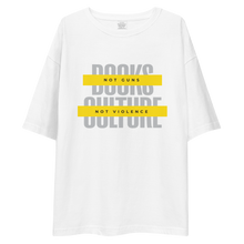 Books not Guns, Culture not Violence Front Unisex Oversized T-Shirt by Design Express