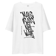 Make Peace Not War Unisex Oversized Light T-Shirt by Design Express