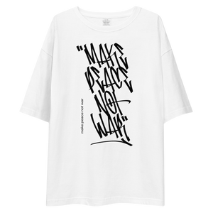 Make Peace Not War Unisex Oversized Light T-Shirt by Design Express