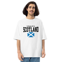 S I'd Rather Be In Scotland Unisex Oversized White T-Shirt by Design Express