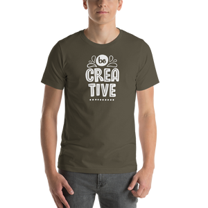 Army / S Be Creative Short-Sleeve Unisex T-Shirt by Design Express