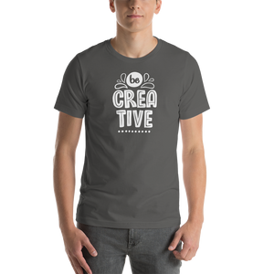 Asphalt / S Be Creative Short-Sleeve Unisex T-Shirt by Design Express