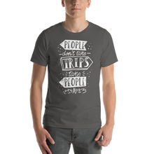 Asphalt / S People don't take trips, trips take people Short-Sleeve Unisex T-Shirt by Design Express