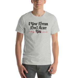 Athletic Heather / XS If your dream don't scare you, they are too small Short-Sleeve Unisex Light T-Shirt by Design Express