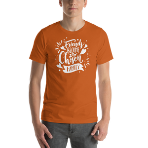 Autumn / S Friend become our chosen Family Short-Sleeve Unisex T-Shirt by Design Express