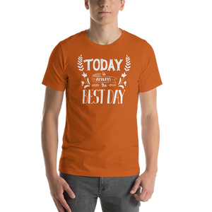 Autumn / S Today is always the best day Short-Sleeve Unisex T-Shirt by Design Express