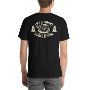 Life Is Short, World is Wide Short-Sleeve Unisex T-Shirt by Design Express