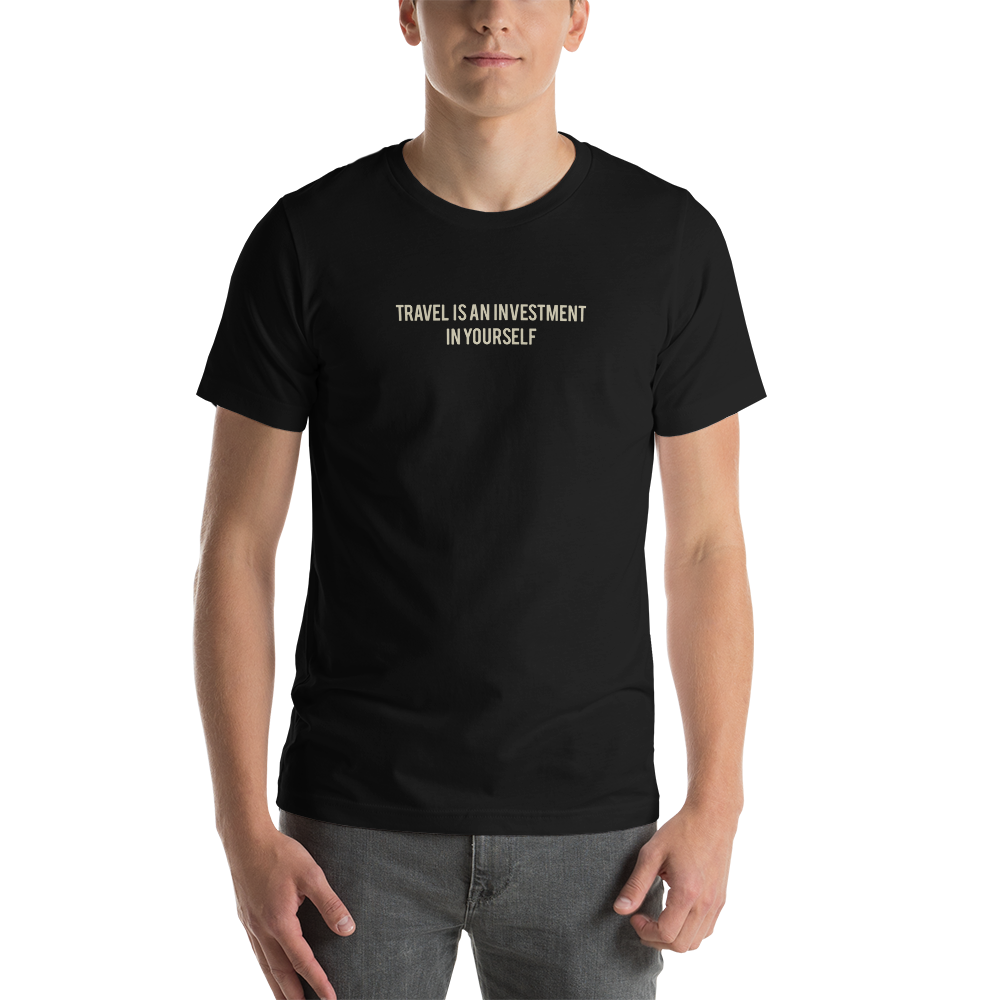 XS Travel Is An Investment In Yourself Short-Sleeve Unisex T-Shirt by Design Express