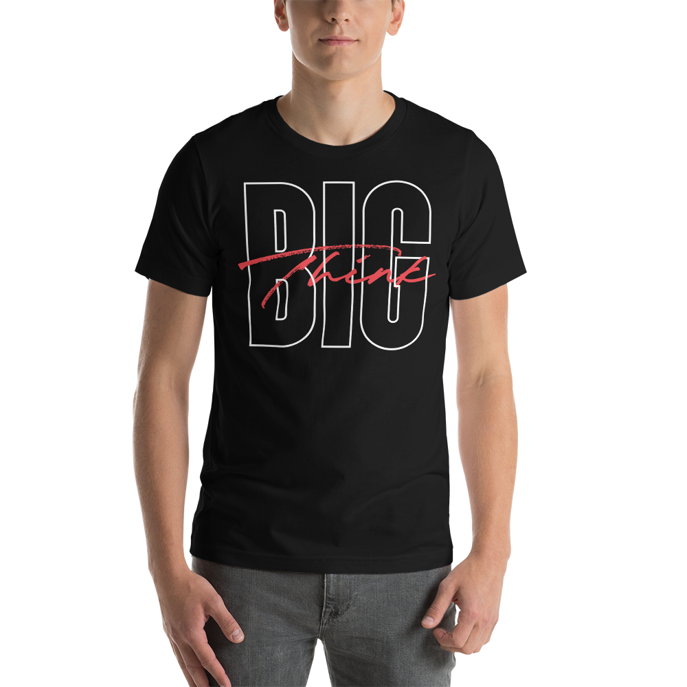 XS Think BIG (Bold Condensed) Short-Sleeve Unisex T-Shirt by Design Express