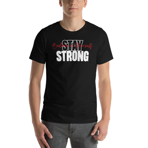 Black / XS Stay Strong, Believe in Yourself Short-Sleeve Unisex T-Shirt by Design Express
