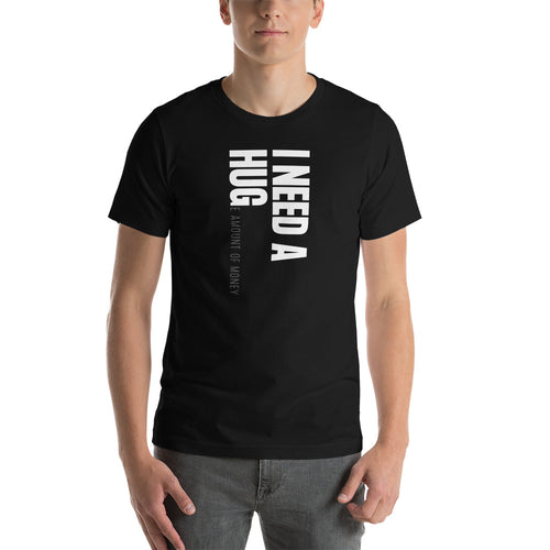 Black / XS I need a huge amount of money (Funny) Short-Sleeve Unisex T-Shirt by Design Express