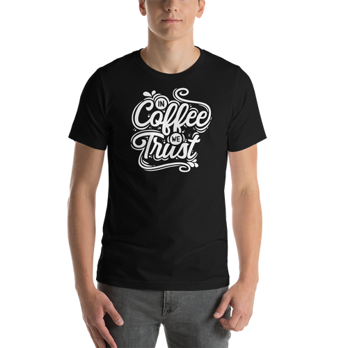 Black / XS In Coffee We Trust Short-Sleeve Unisex T-Shirt by Design Express