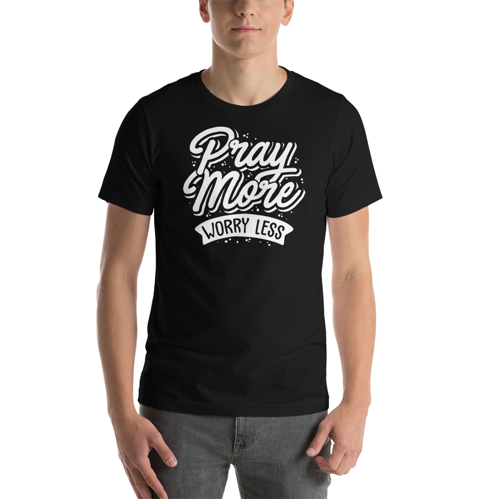 Black / XS Pray More Worry Less Short-Sleeve Unisex T-Shirt by Design Express