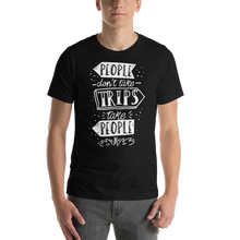 Black / XS People don't take trips, trips take people Short-Sleeve Unisex T-Shirt by Design Express