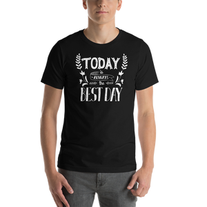 Black / XS Today is always the best day Short-Sleeve Unisex T-Shirt by Design Express