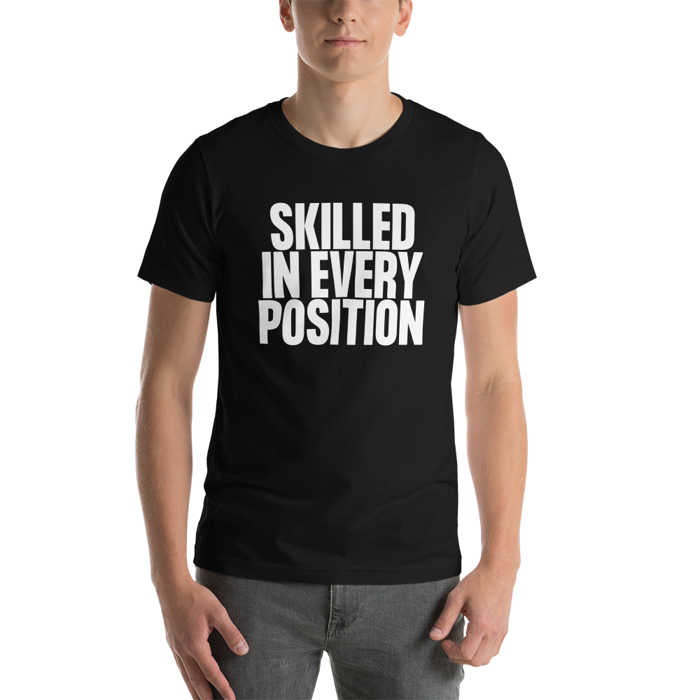 Skilled in every Position (Funny) Short-Sleeve Unisex T-Shirt