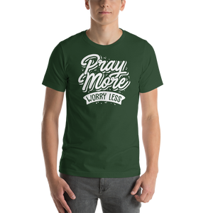 Forest / S Pray More Worry Less Short-Sleeve Unisex T-Shirt by Design Express