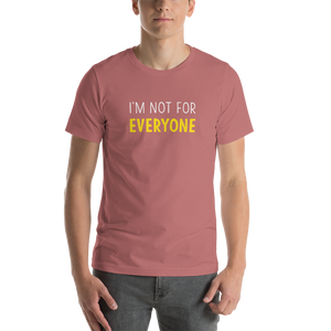 Mauve / S I'm Not For Everyone Unisex Funny T-Shirt by Design Express