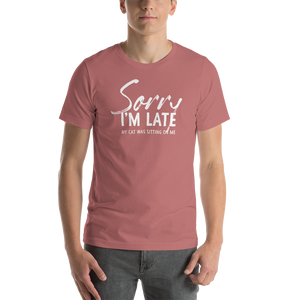 Mauve / S Sorry I'm Late (Funny Cat Lover) Unisex T-Shirt by Design Express