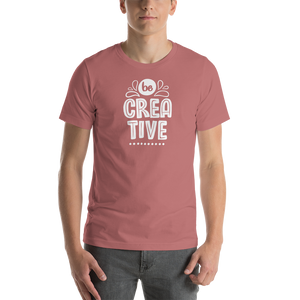 Mauve / S Be Creative Short-Sleeve Unisex T-Shirt by Design Express