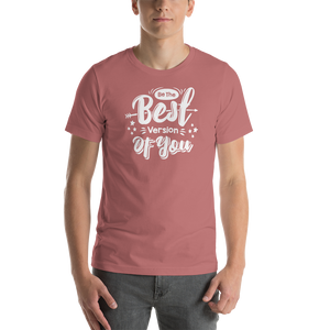 Mauve / S Be the Best Version of You Short-Sleeve Unisex T-Shirt by Design Express