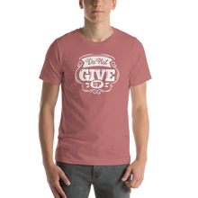 Mauve / S Do Not Give Up Short-Sleeve Unisex T-Shirt by Design Express