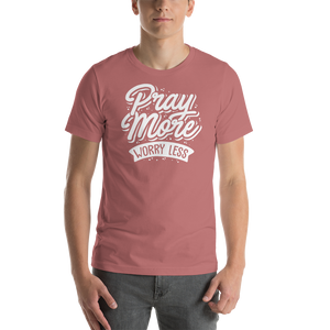 Mauve / S Pray More Worry Less Short-Sleeve Unisex T-Shirt by Design Express