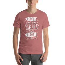 Mauve / S People don't take trips, trips take people Short-Sleeve Unisex T-Shirt by Design Express