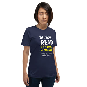 Navy / XS Do Not Read The Next Sentence Unisex Funny T-Shirt by Design Express