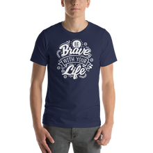 Navy / XS Be Brave With Your Life Short-Sleeve Unisex T-Shirt by Design Express