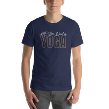 All You Need is Yoga Short-Sleeve Unisex T-Shirt