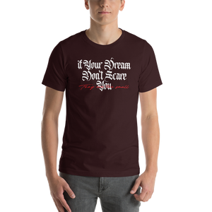 Oxblood Black / S If your dream don't scare you, they are too small Short-Sleeve Unisex T-Shirt by Design Express