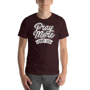 Oxblood Black / S Pray More Worry Less Short-Sleeve Unisex T-Shirt by Design Express