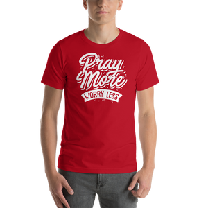 Red / XS Pray More Worry Less Short-Sleeve Unisex T-Shirt by Design Express
