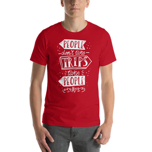 Red / XS People don't take trips, trips take people Short-Sleeve Unisex T-Shirt by Design Express