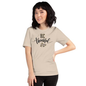 Soft Cream / XS Be Thankful Unisex T-Shirt by Design Express